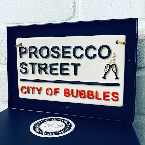 PROSECCO STREET-City of Bubbles-London Street Sign-Family-Prosecco Quotes-Kitchen Decor-Mum-Friend-Funny signs -Alcohol Gift-Stocking filler