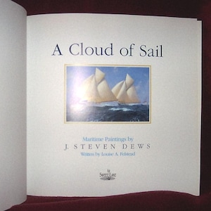 Book. A CLOUD of SAIL by Louise A. Felstead  with Works by Maritime Artist J Steven Dews, Nautical, Maritime, Sailing Ships