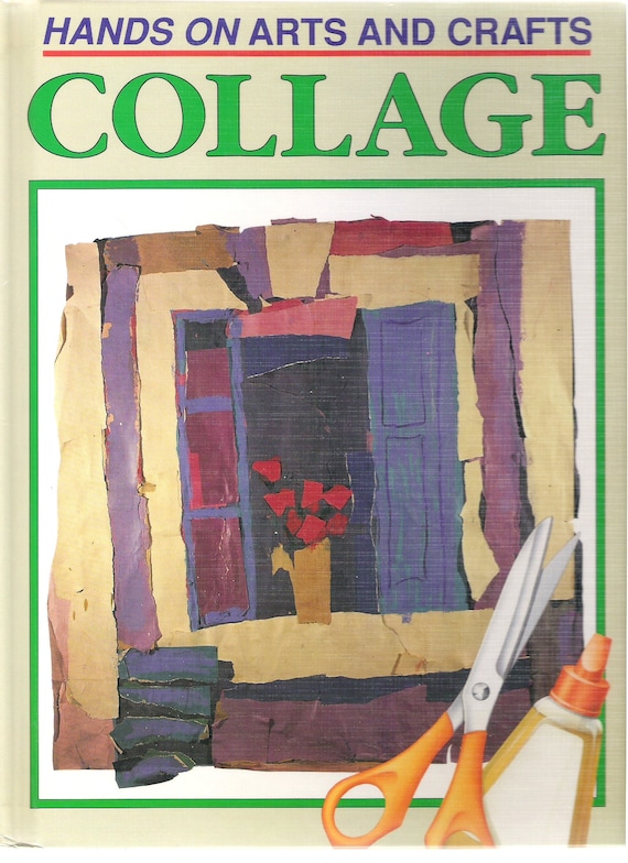 How-to Collage Book collage: Hands on Arts and Crafts Hardback Library  Edition, Like-new 