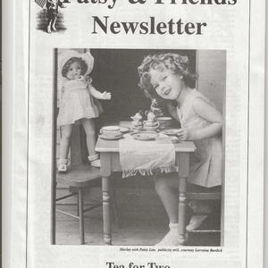 May include: A black and white newsletter titled Patsy & Friends Newsletter Volume 5 Issue 28 March/April 1992. It features a photograph of a child and a doll sitting at a small table with tea service, captioned Shirley with Patsy Lou. Tea for Two.