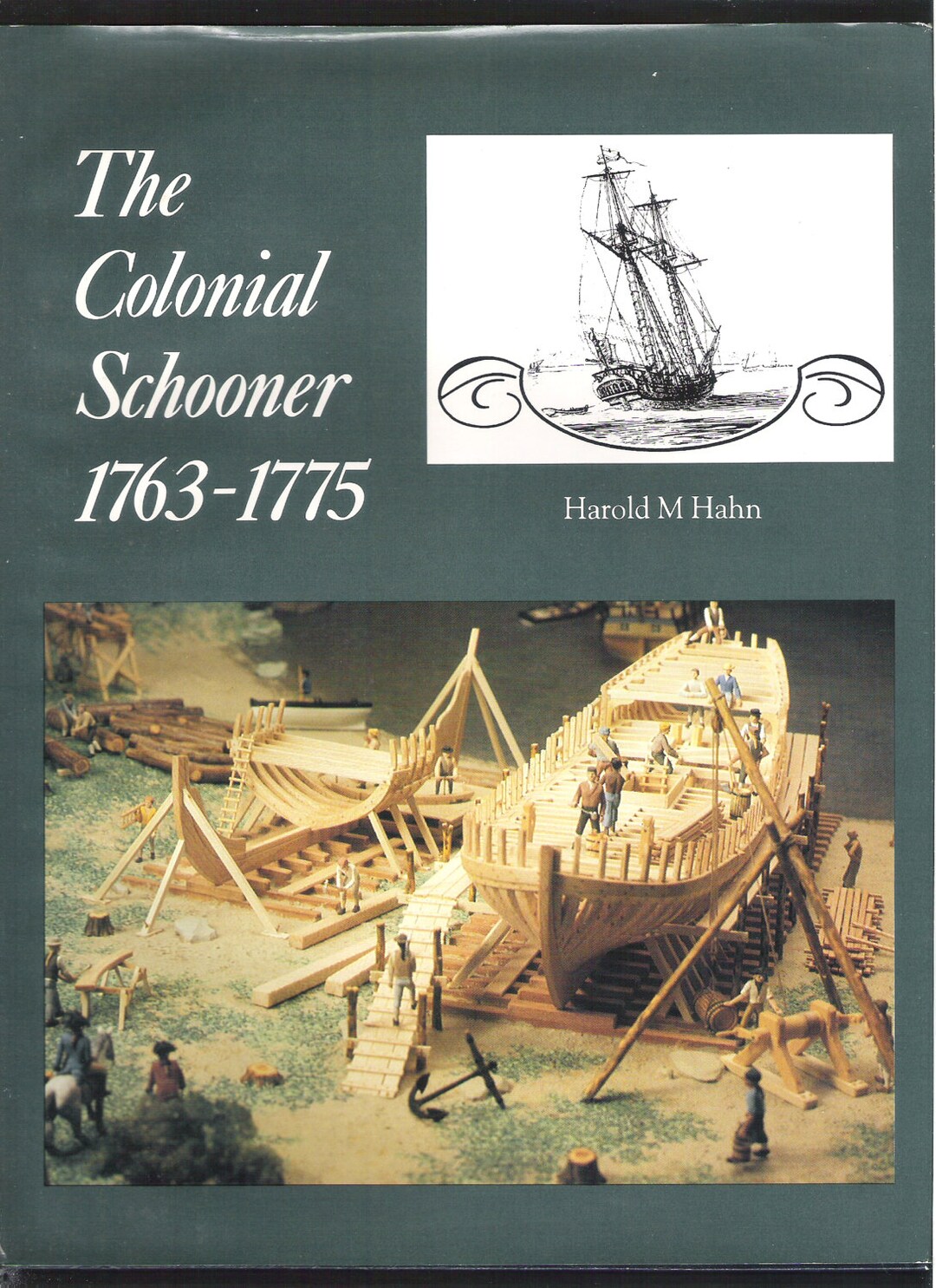 THE COLONIAL SCHOONER 1763 - 1775 Harold M. Hahn Signed and