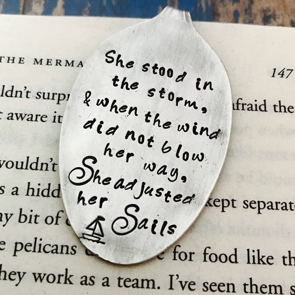 She stood in the storm, and when the wind did not blow her way, she adjusted her sails vintage silverplated spoon bookmark