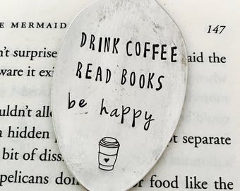 Drink Coffee Read Books Be Happy vintage spoon bookmark - Girlfriend Gift - Christmas Gift - Stocking Stuffer - Wine Club - Wine Gift