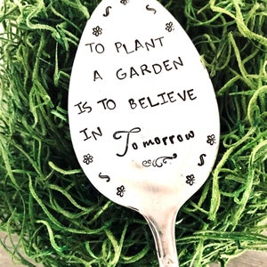 To plant a garden is to believe in tomorrow Spoon Vintage Silverplated Spoon Garden Marker - Personalized - Teacher gift - Instructor Gift -