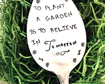 To plant a garden is to believe in tomorrow Spoon Vintage Silverplated Spoon Garden Marker - Personalized - Teacher gift - Instructor Gift -