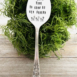 It takes a long time to grow an old friend, plant marker, plant stake, garden marker, plant gift, friend gift, garden gift bild 2
