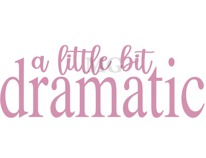 A Little Bit Dramatic 2 Font Options SVG - Etsy