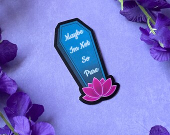 Maybe Im Not So Pure Sticker  - Lotus- Lotus Flower- Coffin- Magical - Holographic- Vinyl Sticker - Die Cut Sticker