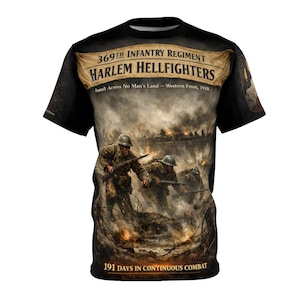 May include: A black short-sleeve t-shirt featuring a graphic of soldiers in combat. The text reads 369TH INFANTRY REGIMENT HARLEM HELLFIGHTERS, Assault Across No Man's Land - Western Front, 1918, and 191 DAYS IN CONTINUOUS COMBAT.