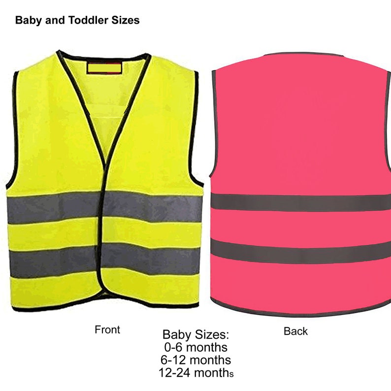 May include: A yellow safety vest with reflective black stripes on the front and a pink safety vest with reflective black stripes on the back. The vests are for babies and toddlers and come in sizes 0-6 months, 6-12 months, and 12-24 months.
