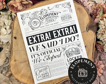 May include: A black and white newspaper-style announcement with the headline "EXTRA! EXTRA! WE SAID 'I DO!'" and the text "IT'S OFFICIAL We Eloped." The announcement is a photoshoot prop, with a round sticker that says "ELOPEMENT PHOTOSHOOT PROP."