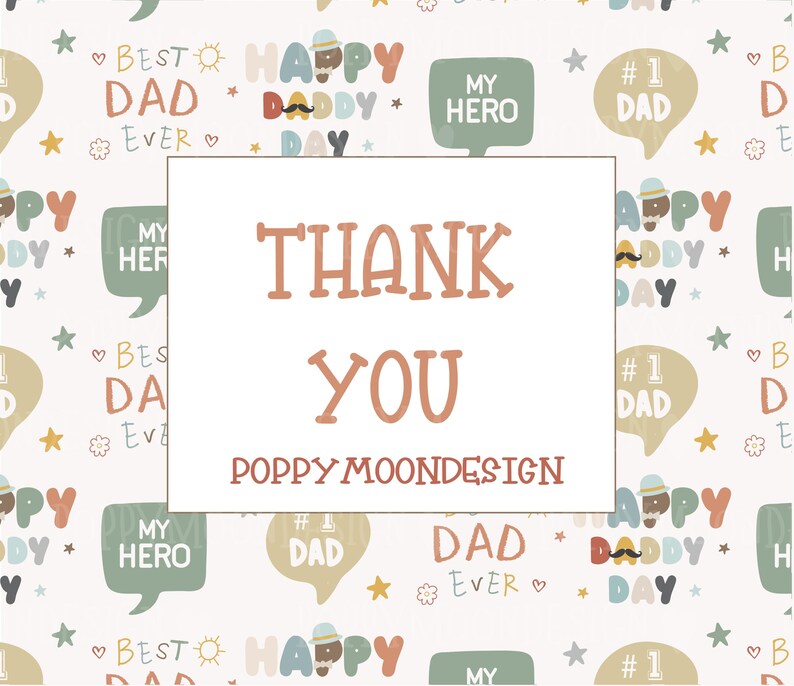 May include: A repeating pattern with text and illustrations for Father's Day. The design includes phrases like "Best Dad Ever," "Happy Daddy Day," and "My Hero." The central text reads "Thank You" with the designer's name.