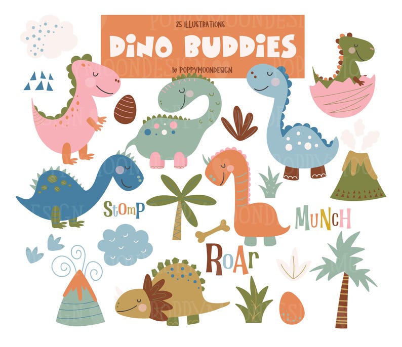 May include: A collection of 25 colorful dinosaur illustrations titled DINO BUDDIES by POPPYMOONDESIGN. The set includes various cartoon dinosaurs in pink, blue, green, and orange, along with palm trees, volcanoes, eggs, and text reading STOMP, MUNCH, and ROAR.