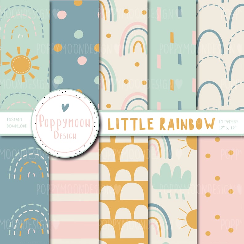 May include: A collection of ten 12 x 12 inch digital papers with a Little Rainbow theme. The papers feature various patterns including rainbows, suns, dots, and stripes in pastel colors such as blue, pink, and yellow. The design is by PoppyMoonDesign.