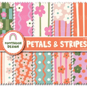 May include: A collection of ten patterned paper designs featuring floral and striped patterns in shades of pink, orange, green, and blue. The text "Petals & Stripes" is displayed with the PoppyMoon Design logo.