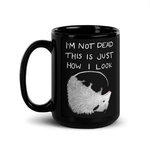 15oz BLACK COFFEE MUG Possum Not Dead Opossum Dark Academia Folk Art Funny Birthday Weird Goth Cottagecore Housewarming Gothic Spring Gifts