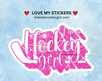 Hockey Sticker, GIrls play hockey, Girls hockey sticker, pink hockey sticker, I'm a Hockey girl, women hockey sticker EED-SPORTS-116