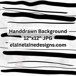 May include: Black and white hand-drawn lines on a white background. The text "Handdrawn Background 12"x12" JPG elainelainedesigns.com" is in the center of the image.