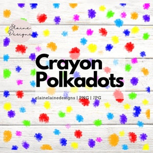 May include: A white wood background with a colorful crayon polka dot pattern. The text "Crayon Polka dots" is in black text in the center of the image. The text "elainelainedesigns | PNG | JPG" is in black text at the bottom of the image.