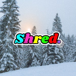 Snowboard Sticker, Snowboard, Shred Letters, Schnee Sticker, Snowboard Sticker, Regenbogen Shred Sticker, Ski Sticker, Ski Sticker 55