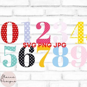May include: Colorful polka dot numbers 0-9 in various colors, including red, pink, and yellow, against a white brick wall background. The image includes the text "SVG PNG JPG" and the logo "Elaine Designs".