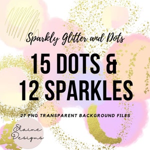 Puede incluir: Una descarga digital de 27 archivos PNG con 15 puntos dorados y 12 destellos dorados sobre un fondo de acuarela. El fondo es una mezcla de rosa, amarillo y morado. El texto "Sparkly Glitter and Dots" y "15 DOTS & 12 SPARKLES" está en texto negro. El texto "27 PNG TRANSPARENT BACKGROUND FILES" está en texto negro. El texto "Elaine Designs" está en texto dorado.