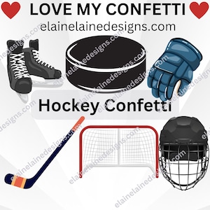 May include: A collection of hockey-themed graphics, including skates, a puck, a glove, a stick, a net, and a helmet. The text "LOVE MY CONFETTI" and "Hockey Confetti" are displayed. The website elainelainedesigns.com is also shown.
