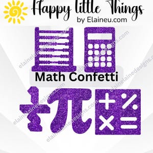 May include: Purple glittery math-themed confetti featuring an abacus, calculator, pi symbol, and math symbols. The image also includes the text "Happy little Things" and "Math Confetti".