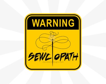 Sewciopath Sticker, Sewing Sticker, Sewing Vinyl sticker, sewing, Sew Decal, Quilt Sticker, Sewing machine Sticker 27