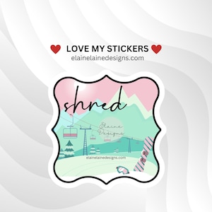 Snowboard Sticker, Shred Sticker, Riding Sticker, Snowboard Sticker, shred, shred the gnar, Ski Sticker, Goggles, Ski Lift, EED-SNOW-150