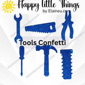 May include: A set of blue glitter tool-shaped confetti pieces including a wrench, saw, pliers, screwdriver, hammer, and bolt. The text "Happy little Things" and "Tools Confetti" is visible along with a yellow sun icon and website branding.