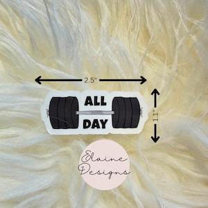 Workout Stickers All day Barbell stickers Lift Stickers CrossFit Stickers, Gym Stickers, Waterproof Sticker, Glossy Vinyl Sticker