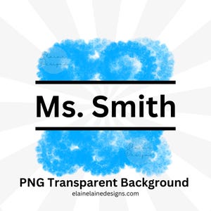 Könnte beinhalten: Digitales Grafikdesign mit dem Text "Ms. Smith" in fetter schwarzer Schrift, zentriert zwischen zwei schwarzen Linien. Der Text ist vor einem hellblauen Aquarell-Wolkenmuster platziert. Die Worte "PNG Transparent Background" und eine Website-Adresse befinden sich unten.
