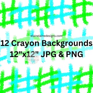 May include: 12 digital backgrounds featuring a green and blue crayon-like grid pattern on a white background. The text "12 Crayon Backgrounds 12"x12" JPG & PNG" is in the centre of the image.