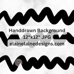 May include: Black and white hand-drawn wavy lines on a white background. The text "Handdrawn Background 12"x12" JPG elainelainedesigns.com" is in the center of the image.