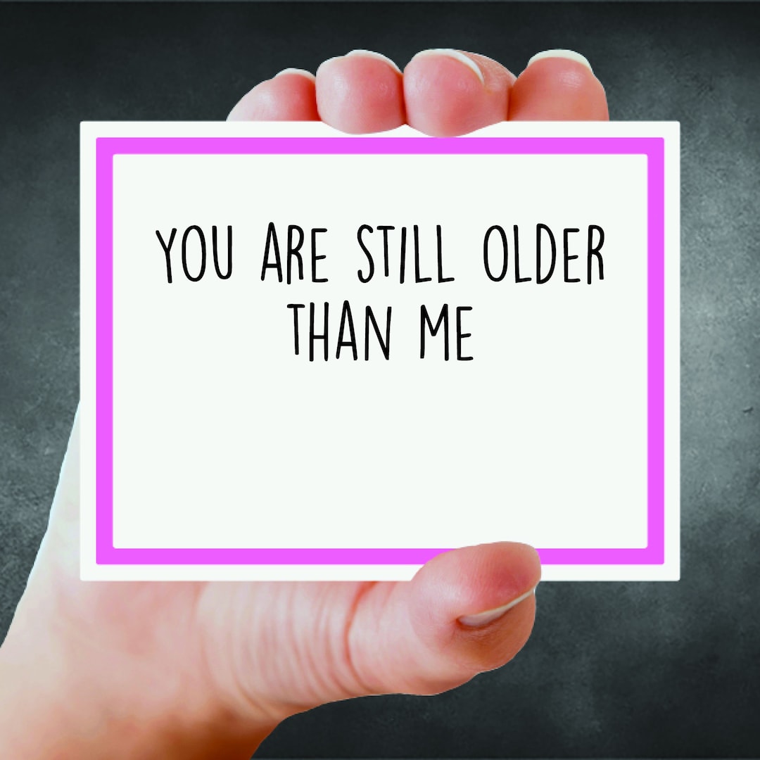 Older Than Me Birthday Card - Etsy