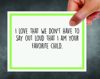 I'm Your Favorite Child - Mother's Day / Father's Day Card