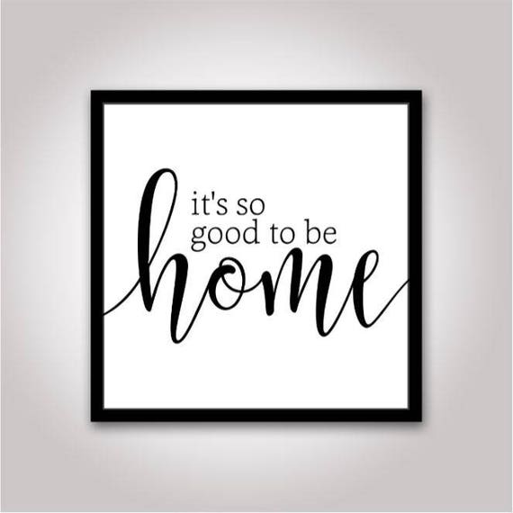 Download It S So Good To Be Home Sign Svg File Silhouette Cameo Etsy