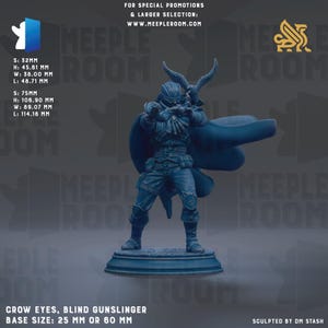 May include: A detailed, blue miniature figure of a gunslinger with a crow perched on their shoulder. The figure is standing on a round base. Text on the image reads "CROW EYES, BLIND GUNSLINGER" and "BASE SIZE: 25 MM OR 60 MM".