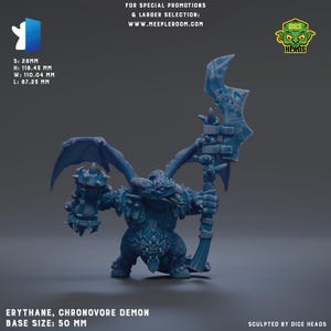 May include: A blue Erythane, Chronovore Demon miniature figure. The figure is 118.43 mm tall, 110.04 mm wide, and 87.23 mm long. It is holding a weapon and a spiked ball. The base size is 50 mm. The figure is sculpted by Dice Heads.