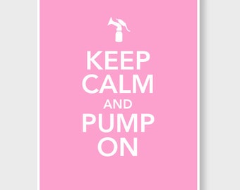 Keep Calm Pump On -  Lactation Poster 11x14"