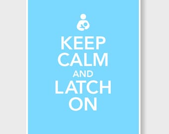 Keep Calm Latch On -  Lactation Poster 11x14"