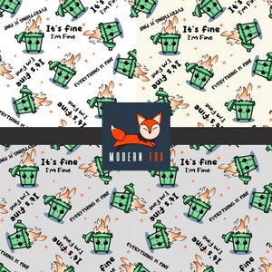 Dumpster Fire Fabric, It's Fine I'm Fine, Everything is Fine , Custom Printed Fabric (DUMP1)