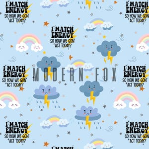 I Match Energy So How We Gonna Act Today, Rainbow Fabric, Clouds Rainbows Sky Fabric By The Yard (CLD13)