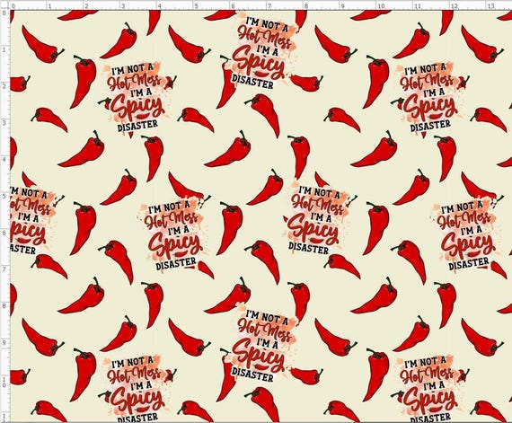 I'm not a hot mess I'm a spicy disaster, Hot spicy chili fabric, Hot peppers fabric, Custom Printed Fabric (CHIL1)