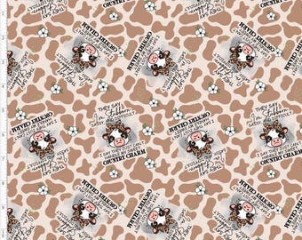 CW16 - They Say I'm Stubborn, Sassy and difficult, Flower Cow Fabric, Heifer Cow Fabric, Cows Fabric, Custom Printed Fabric by the Yard