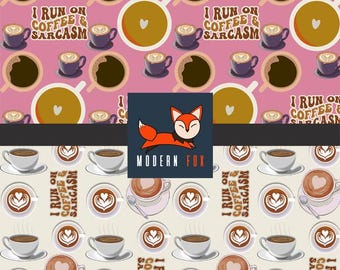 I run on Coffee and Sarcasm Fabric, Coffee Break, Frappuccino Fabric, Coffee Fabric, Cappuccino Fabric (COF28)