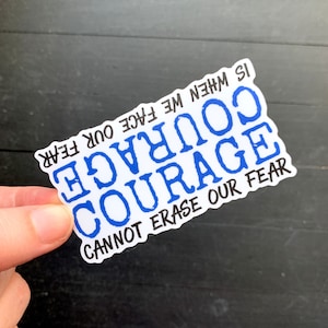 Courage // Broadway Theatre News Quote // Waterproof Vinyl Theater Die Cut Sticker for Laptops, Waterbottle, Notebook, Binders
