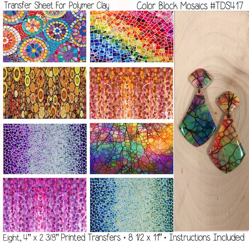 May include: Eight 4-inch by 2 3/8-inch printed transfer sheets with mosaic designs in various colours. The sheets are 8 1/2 inches by 11 inches. The image also shows a pair of earrings made with polymer clay and decorated with a mosaic design.