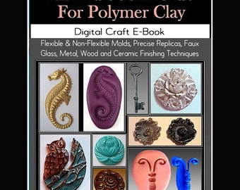 Polymer Clay Tutorial  Creating Molds Digital Craft E-Book, Shirley Rufener, Author of Polymer Clay Mixed Media Jewelry, Digital DIY 47 pgs.